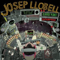 Josep Llobell ‎– The Best Of / 1975-1980 - Olivers Planet / Enterprise 