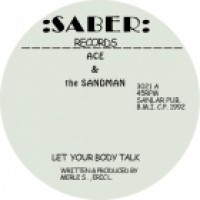 Ace & The Sandman - Let Your Body Speak - Saber 3021